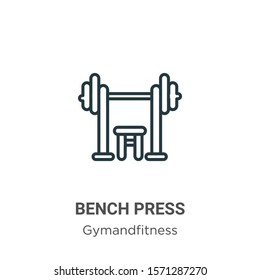 Bench press outline vector icon. Thin line black bench press icon, flat vector simple element illustration from editable gymandfitness concept isolated on white background
