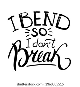 I bend so i don't break, motivation quotes yoga and sport, template for posters, t-shirt and post card.