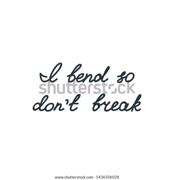 Bend Dont Break Motivational Quote Hand Stock Vector Royalty Free