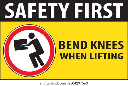 Bend knees when lifting industrial safety sign notice vector