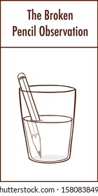 Bending Pencil Experiment. Refraction of Light Vector illustration