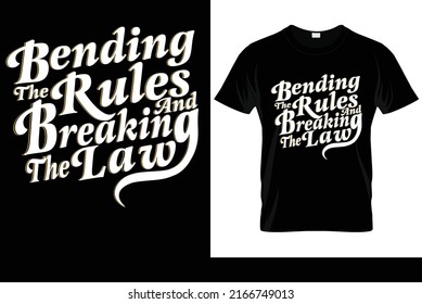Bending the rules and breaking the low calligraphy t-shirt design  