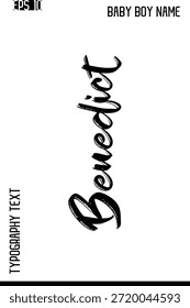 Benedict  -Boy Names Stylish Brush Typography Text Lettering Vector Design
