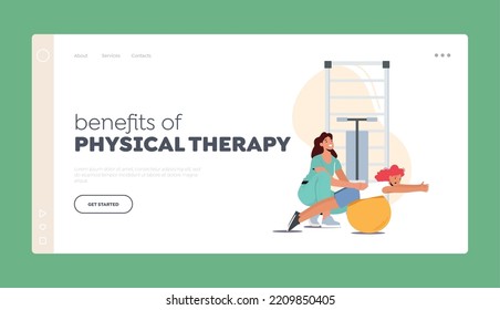 Benefits of Physical Therapy Landing Page Template. Patient Physiotherapy and Orthopedic Rehabilitation Center, Doctor Character Help to Little Girl Lying in Ball. Cartoon People Vector Illustration