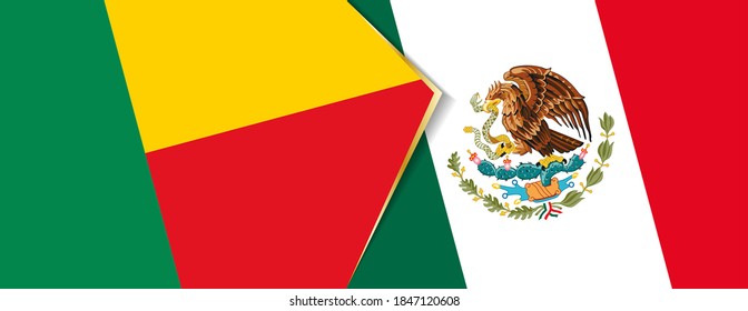 Benin and Mexico flags, two vector flags symbol of relationship or confrontation.