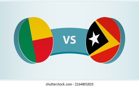 Benin versus East Timor, team sports competition concept. Round flag of countries.