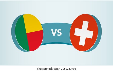 Benin versus Switzerland, team sports competition concept. Round flag of countries.