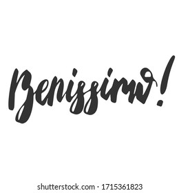 Benissimo it's Fine in italian. Italy word. Hand lettering for postcard, invitation, T-shirt ,typography, print design, banner, poster, web, icon. Vector illustration