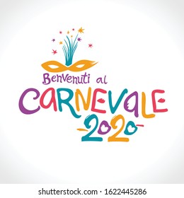 Benvenuti al Carnevale. 2020. Bright letters and beautiful mask vector logo in Italian language translates as Welcome to carnival.