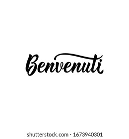 Benvenuti. Translation from Italian: Welcome. Lettering. Ink illustration. Modern brush calligraphy Isolated on white background