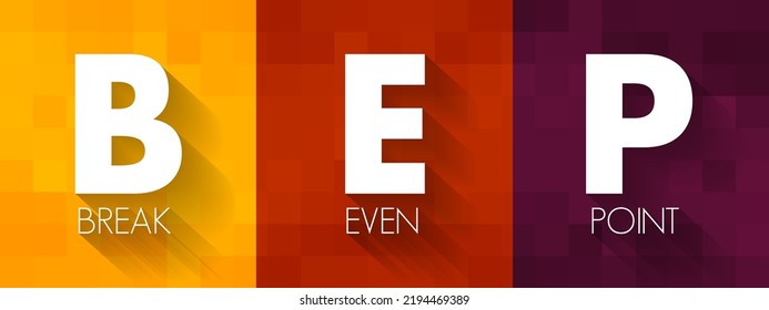 BEP - Break Even Point is the point at which total cost and total revenue are equal, acronym text concept background