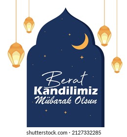 Berat Kandilimiz Mübarek Olsun.
Berat Kandil is one of the five Islamic holy nights
