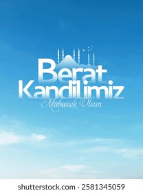 Berat kandilimiz mübarek olsun. Hayırlı kandiller. Beraat Gecesi. Berat kandili.
Translation: May our blessed night be blessed