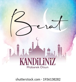 Berat Kandiliniz Mübarek Olsun. Berat Kandil is one of the five Islamic holy nights: Mevlid, Regaip, Mirac, Berat, Kadir.