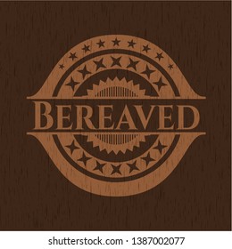 Bereaved realistic wooden emblem. Vector Illustration.