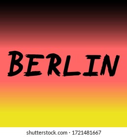 Berlin brush paint hand drawn lettering on background with flag. Capital city of Germany design templates for greeting cards, overlays, posters