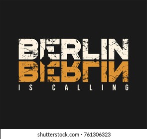 Berlin is calling t-shirt and apparel design with grunge effect. Vector print, typography, poster, emblem.