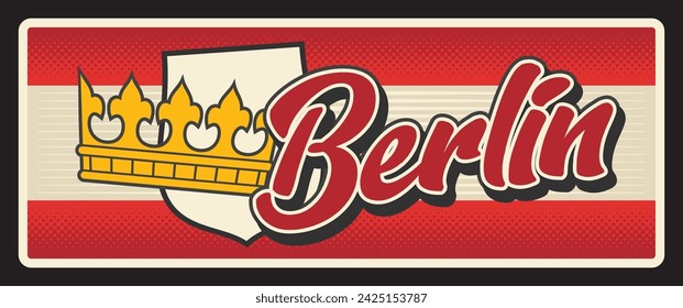 Berlin Germany state land metal plate, vector retro tin sign. Germany tourist destination signage, Deutschland plate. German states metal plate with tagline, Europe landmark, road sign