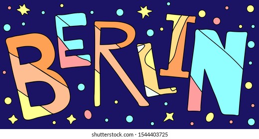 Berlin - multicolored funny inscription on blue background with stars like space. Kids cartoon style. For posters, banners, flyers, cards and prints on clothing. Berlin is capital of Germany.