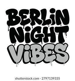 Berlin night vibes graffiti text slogan t shirt design apparel clothing print with t shirt t-shirt design apparel clothing print