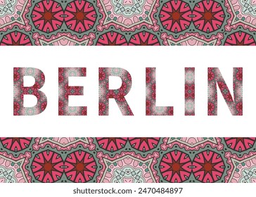 Berlin sign lettering with tribal ethnic ornament. Decorative letters and frame border pattern. Card or Invitation design. Germany travel theme background. Hand drawn vector illustration