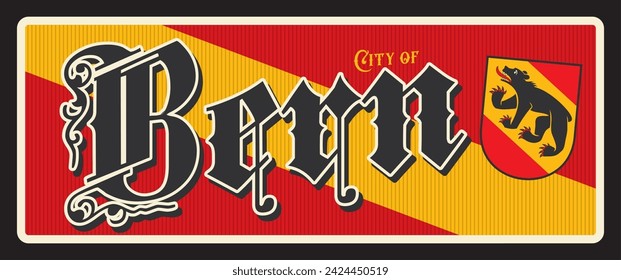 Bern Swiss city plate, travel sticker tin sign, vector luggage tag. Switzerland city tin sign and travel plaque with coat of arms bear, flag emblem. Berne facto capital of Switzerland