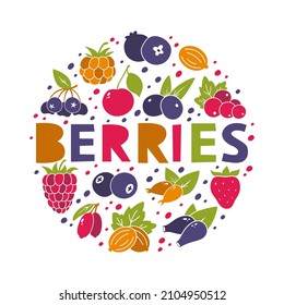 Berries, bright round illustration. Color silhouette elements with hand drawn text. Blueberry, blackberry, cranberry, lingonberry, currant, gooseberry, goji. Contour vector icons on white background