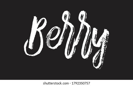 berry Chalk white text lettering retro typography and Calligraphy phrase isolated on the Black background  