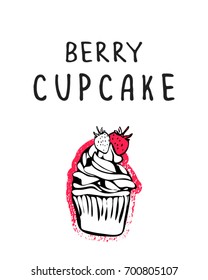 Berry cupcake. Vector illustration with hand drawn cupcake and lettering. For poster and card design