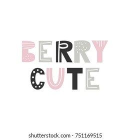 Berry Cute - cartel de vivero dibujado a mano único con letras en estilo escandinavo. Ilustración vectorial. Ilustración vectorial.