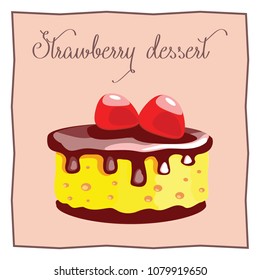 Berry dessert. A cake with chocolate. Dessert for a menu of restaurants and cafes on a brown background. Vector illustration.

