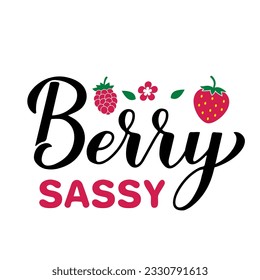 Berry sassy. Funny quote calligraphy lettering. Food pun typography poster. Vector template for greeting card, banner, sticker, t-shirt, etc.