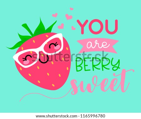 “You are berry sweet” typography design with cute cartoon strawberry illustration for valentine’s day card design
