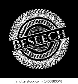 Beseech chalk emblem written on a blackboard. Vector Illustration. Detailed.