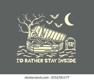 Beside the coffin is a tombstone marked "RIP". Above, the phrase "I'd Rather Stay Inside" humorously suggests the skeleton prefers staying in its spooky, yet tranquil setting. 