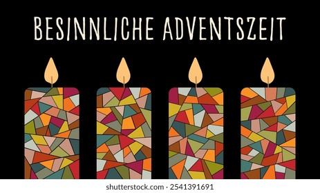 Besinnliche Adventszeit - text in German language - Besinnliche Adventszeit. Greeting card with four colorful candles on a black background.