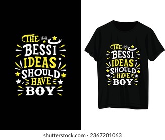 The bessi ideas should have boy tshirt design