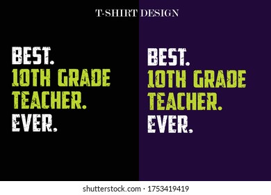 Best 10th grade teacher t-shirt design.