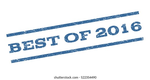 Best Of 2016 watermark stamp. Text tag between parallel lines with grunge design style. Rubber seal stamp with scratched texture. Vector cobalt blue color ink imprint on a white background.