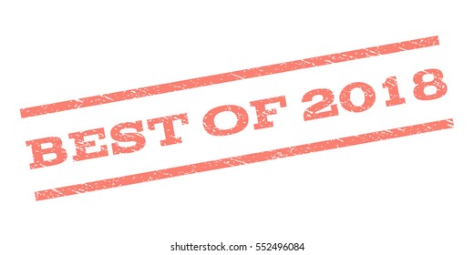 Best Of 2018 watermark stamp. Text tag between parallel lines with grunge design style. Rubber seal stamp with dust texture. Vector salmon color ink imprint on a white background.