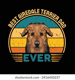 
Best Airedale Terrier Dad Ever Typography Retro T-shirt Design. This versatile design is ideal for prints, t-shirts, mugs, posters, and many other tasks.
