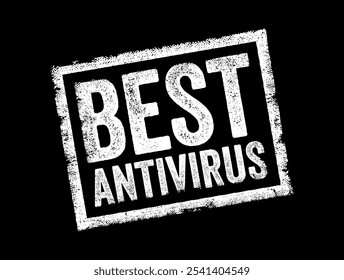 Best Antivirus se refiere al software diseñado para proteger computadoras, dispositivos o redes de software malicioso, sello de concepto de texto