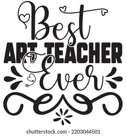 Best Art Teacher Ever T Shirt Design