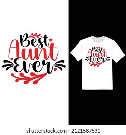 Best Aunt Ever, I Love You Aunt, Funny Auntie Lifestyle, Love Aunt T Shirt Design