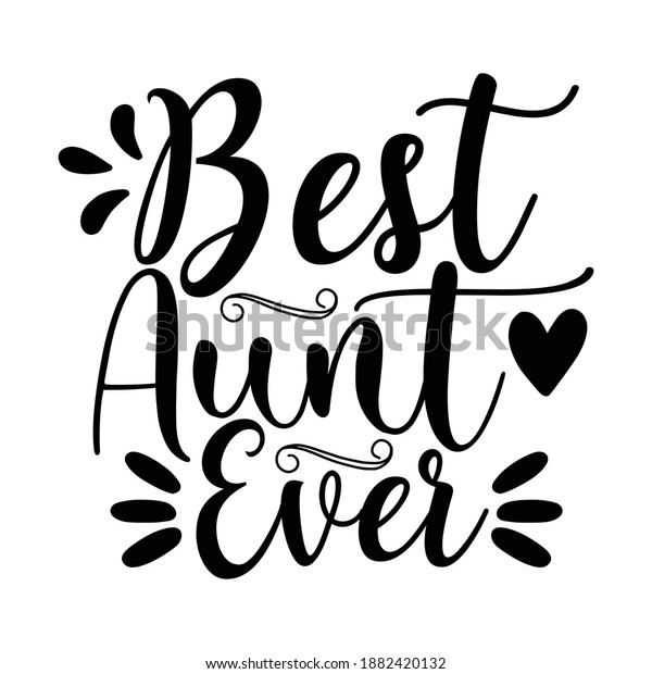 Best Aunt Ever Vector Arts Stock Vector (Royalty Free) 1882420132 ...