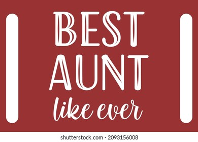 Best aunt ever Images, Stock Photos & Vectors | Shutterstock