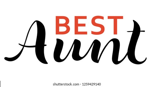 Best aunt. Valentine's Day calligraphy phrases. Hand drawn romantic postcard. Modern romantic lettering. Isolated on white background.
