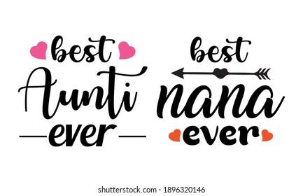 Best Auntie and Nana Ever Vector And Clipart