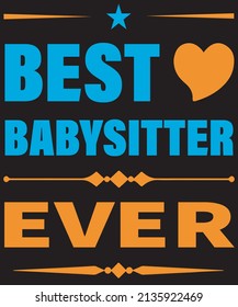 Best babysitter ever tshirt design