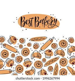 Best Bakery Calligraphy with Baking border. Sweet baked food cupcake, bun, loaf, cookies, croissant and roll. Flat various pastries. Vector inscription slogan poster, concept for Branding Bread Shop